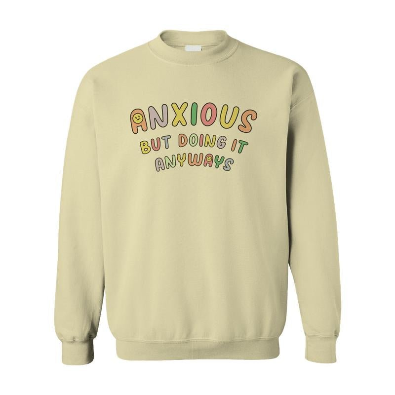 Anxious but Doing It Anyways - Sweatshirt - Bela Fils BoutiqueBela Fils Boutique